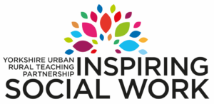 Inspiring social work - Yorkshire Urban and Rural Social Work Teaching Partnership